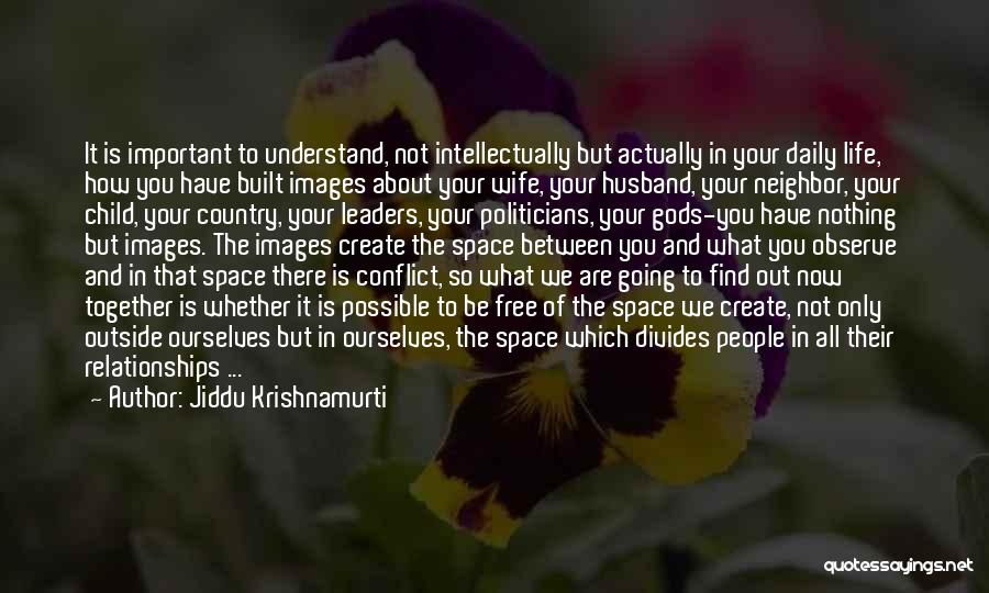 How To Understand Life Quotes By Jiddu Krishnamurti