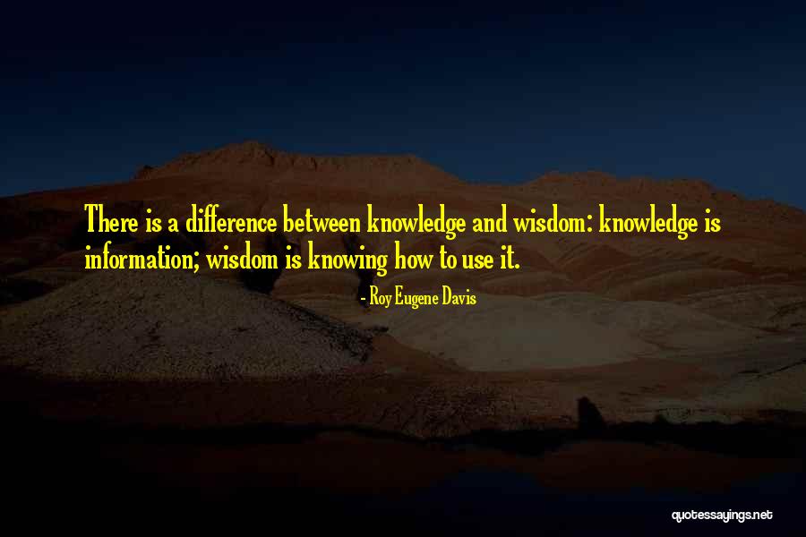 How To Use Information Quotes By Roy Eugene Davis How To Use Information Quotes By Roy Eugene Davis