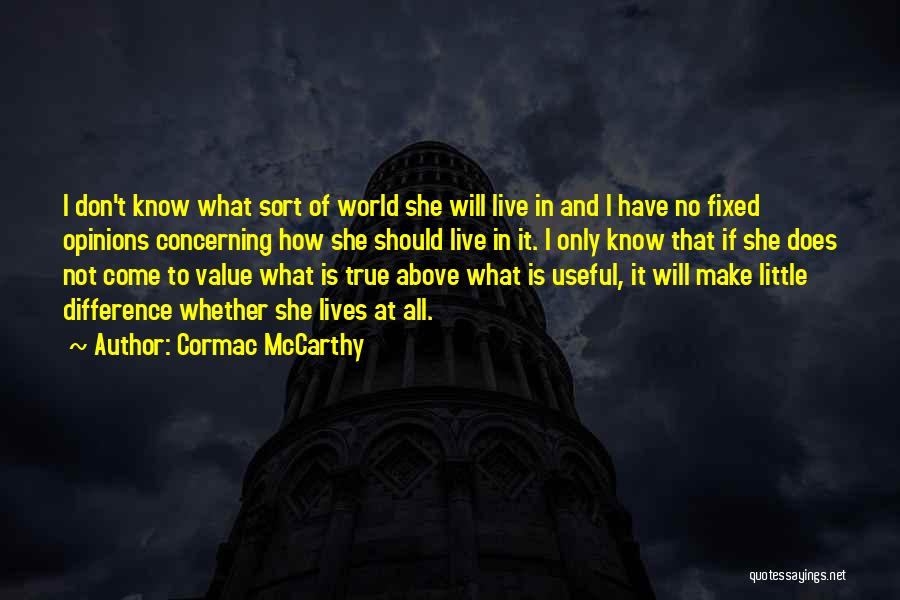 How To Value Life Quotes By Cormac McCarthy