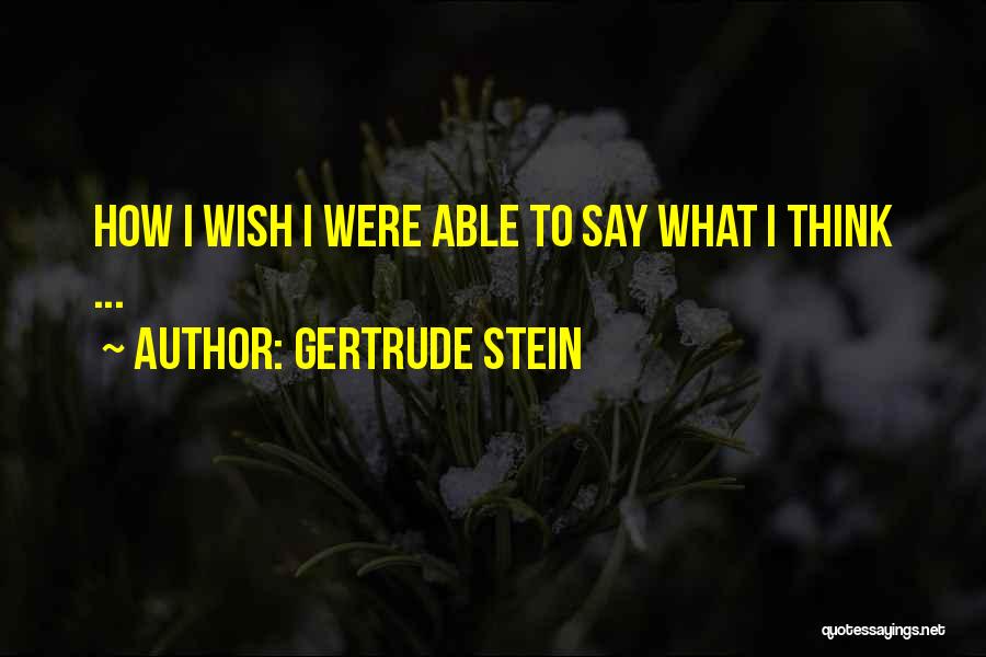 How To Wish Quotes By Gertrude Stein