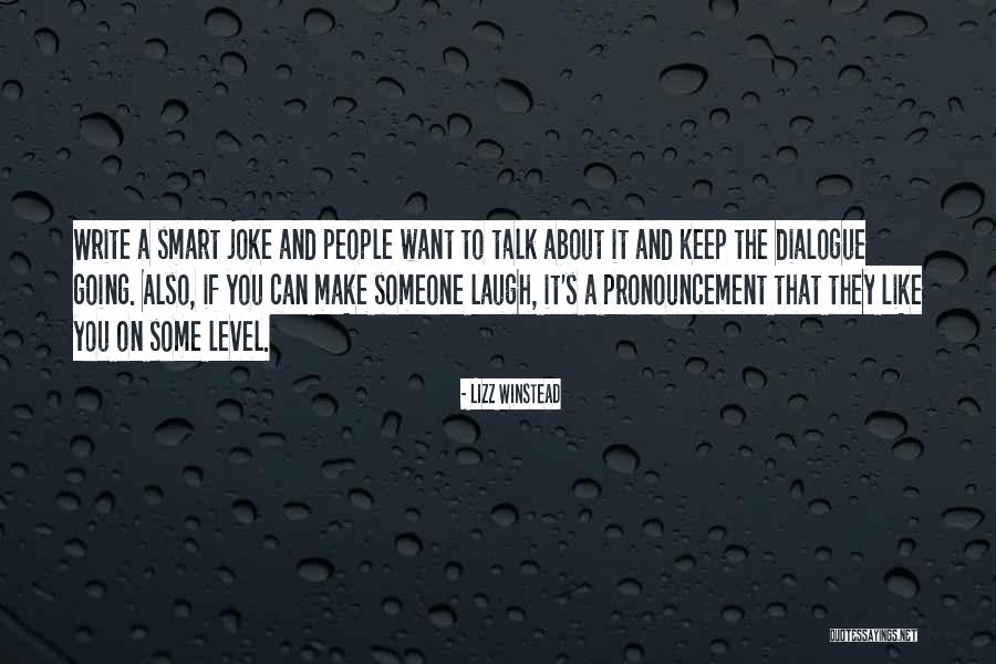 How To Write Dialogue Quotes By Lizz Winstead How To Write Dialogue Quotes By Lizz Winstead
