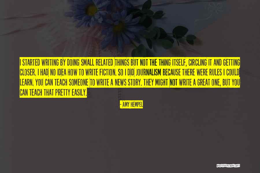 How To Write Fiction Quotes By Amy Hempel How To Write Fiction Quotes By Amy Hempel
