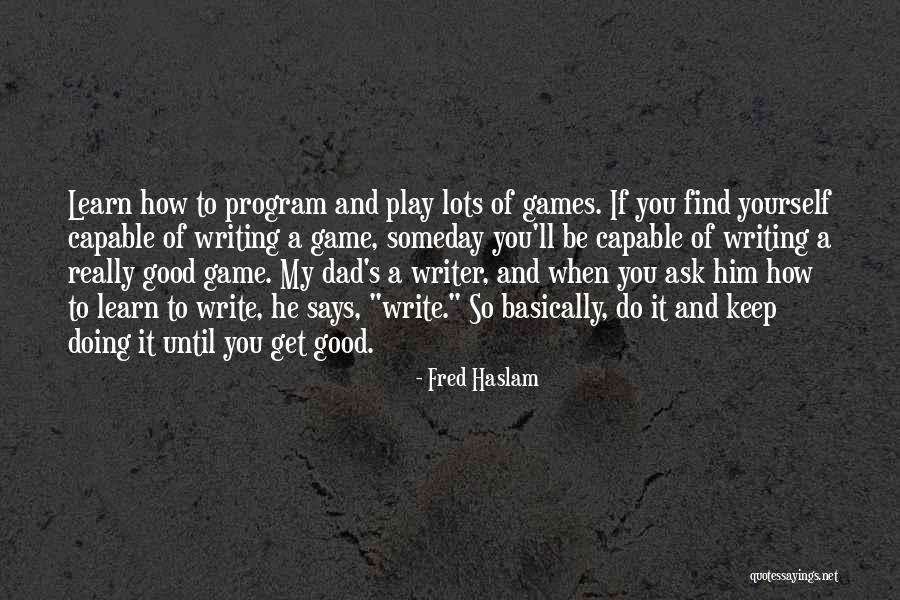 How To Write Good Quotes By Fred Haslam How To Write Good Quotes By Fred Haslam