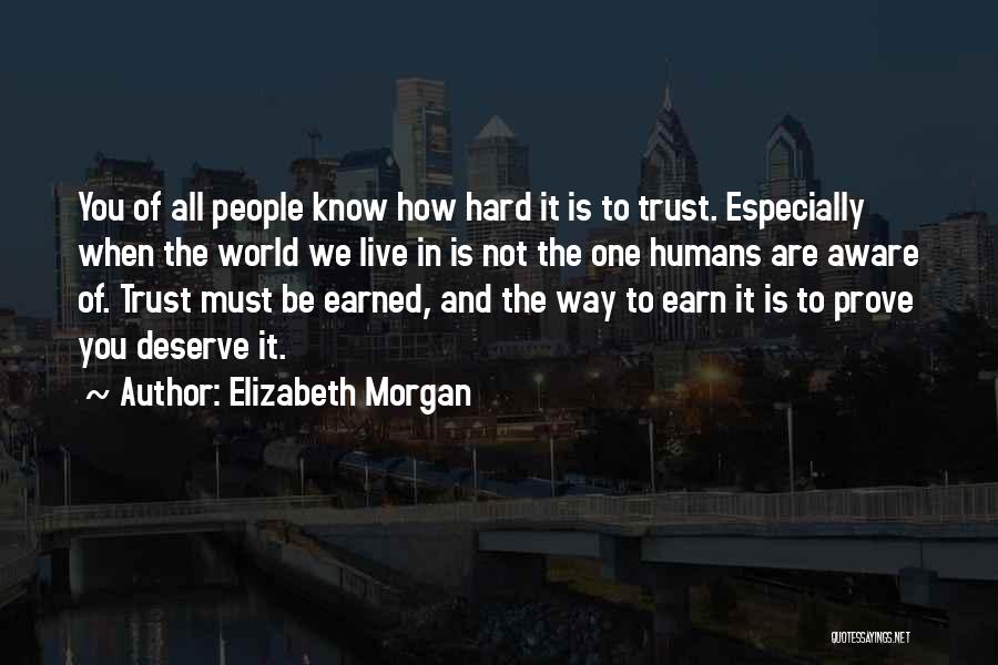 How Trust Is Hard Quotes By Elizabeth Morgan