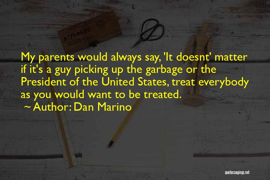 How U Treat Others Quotes By Dan Marino