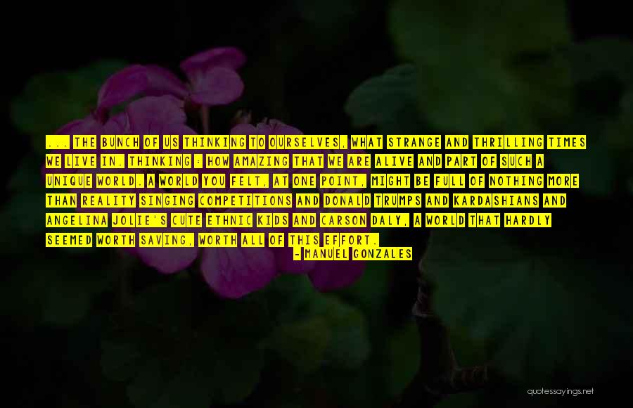 How Unique You Are Quotes By Manuel Gonzales How Unique You Are Quotes By Manuel Gonzales