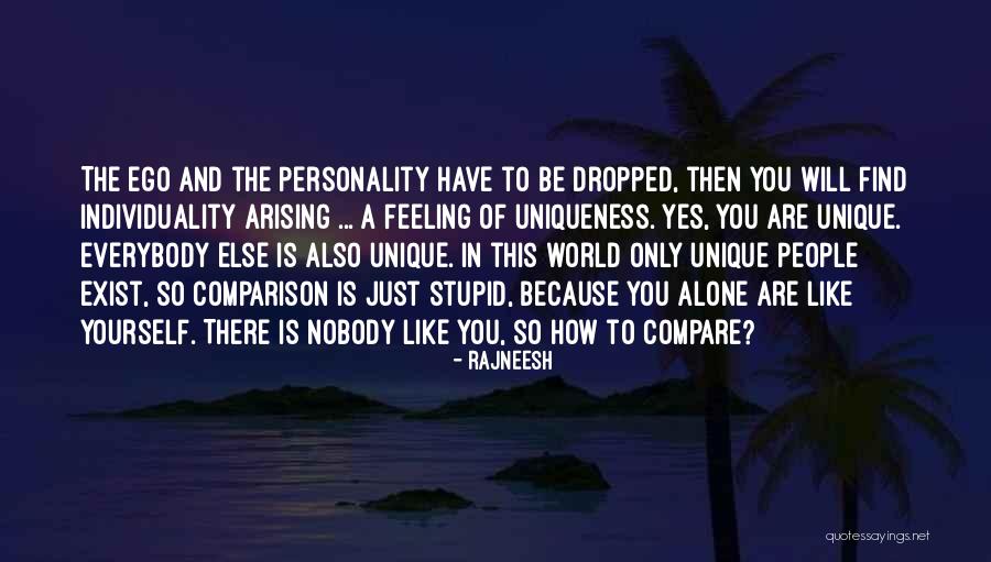 How Unique You Are Quotes By Rajneesh How Unique You Are Quotes By Rajneesh