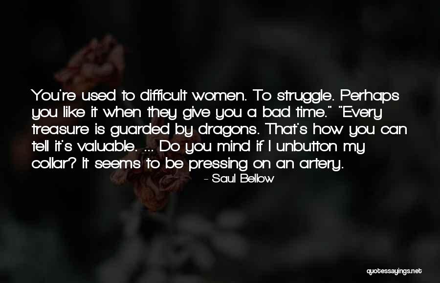 How Valuable Time Is Quotes By Saul Bellow How Valuable Time Is Quotes By Saul Bellow
