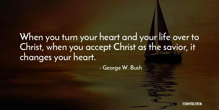 How We Accept All The Changes Quotes By George W. Bush