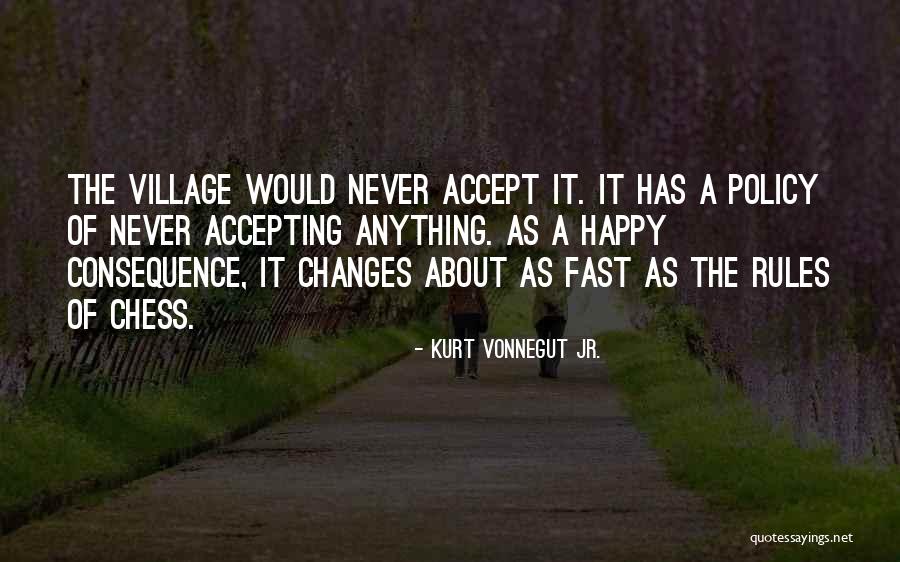 How We Accept All The Changes Quotes By Kurt Vonnegut Jr.