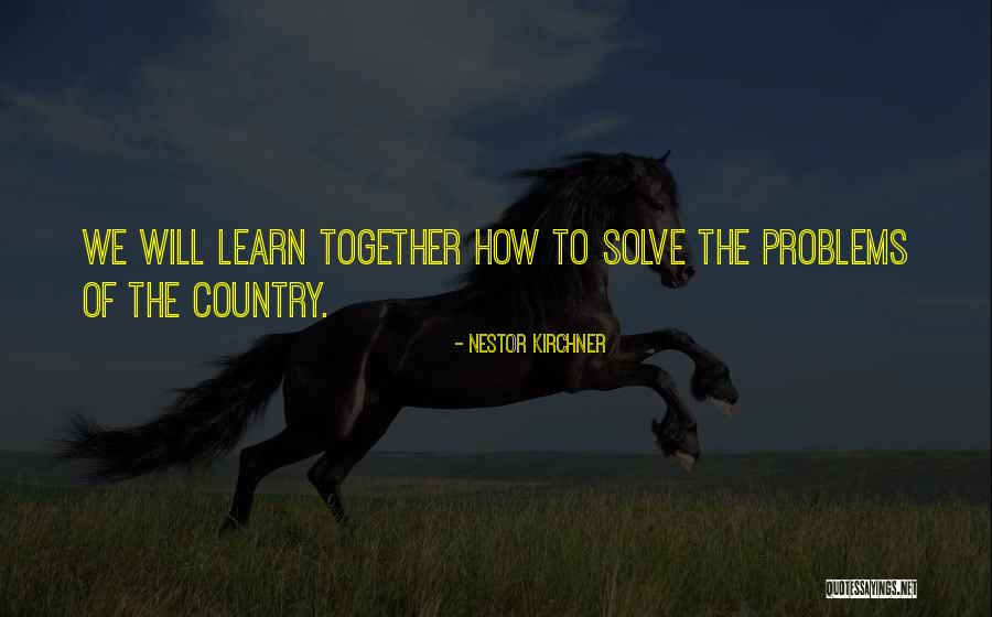 How We Learn Quotes By Nestor Kirchner