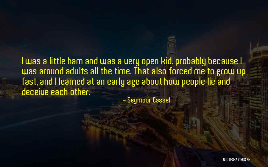 How We Learned To Lie Quotes By Seymour Cassel How We Learned To Lie Quotes By Seymour Cassel