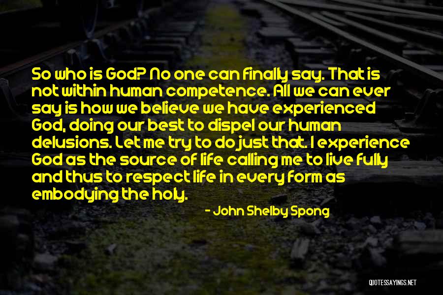 How We Live Our Life Quotes By John Shelby Spong How We Live Our Life Quotes By John Shelby Spong