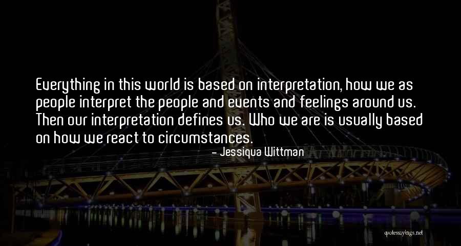 How We React Quotes By Jessiqua Wittman How We React Quotes By Jessiqua Wittman