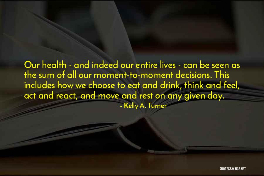 How We React Quotes By Kelly A. Turner How We React Quotes By Kelly A. Turner