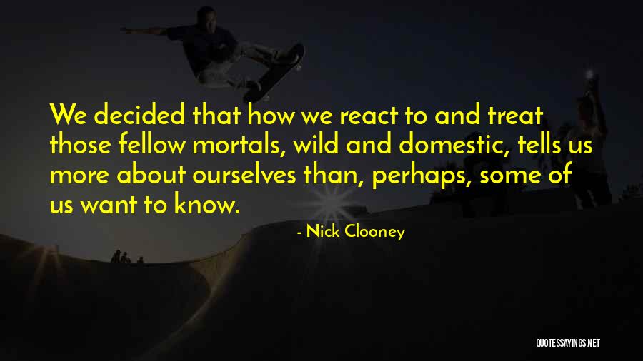 How We React Quotes By Nick Clooney How We React Quotes By Nick Clooney