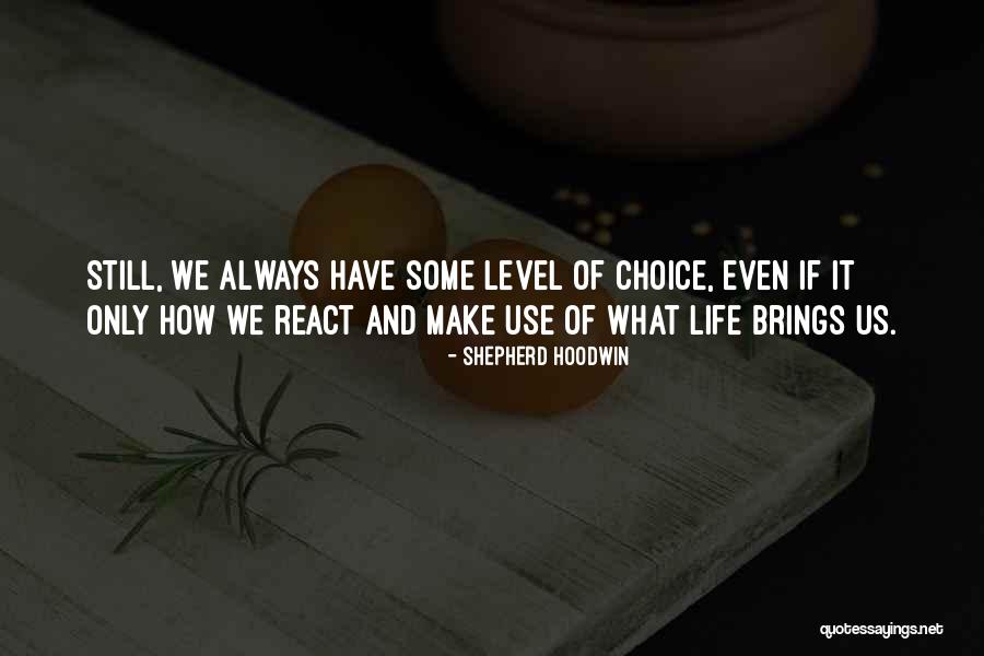 How We React Quotes By Shepherd Hoodwin How We React Quotes By Shepherd Hoodwin
