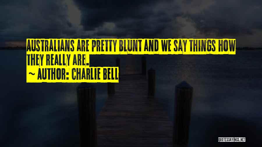 How We Say Things Quotes By Charlie Bell