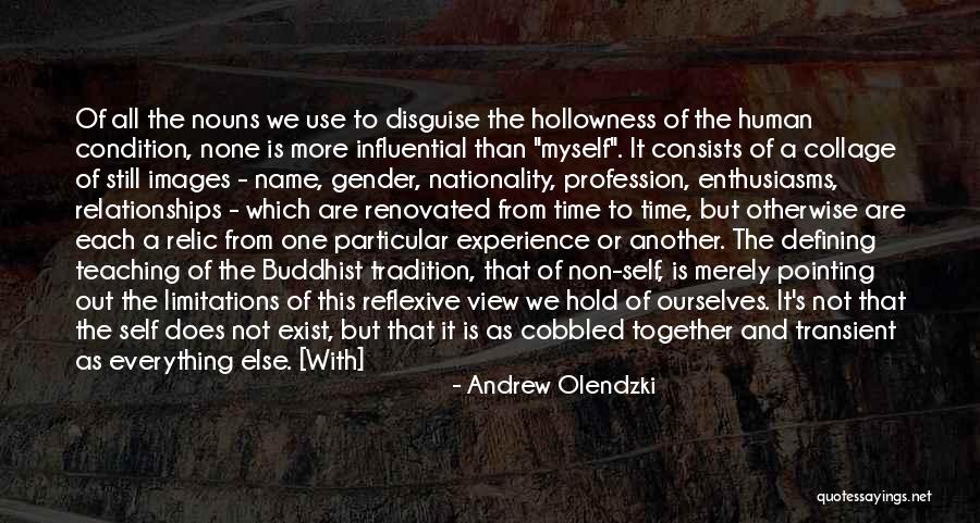 How We See Ourselves Quotes By Andrew Olendzki How We See Ourselves Quotes By Andrew Olendzki