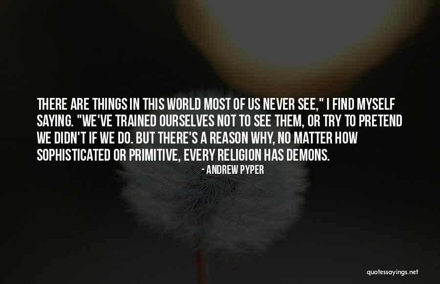 How We See Ourselves Quotes By Andrew Pyper