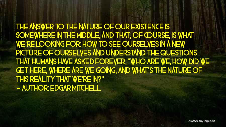 How We See Ourselves Quotes By Edgar Mitchell