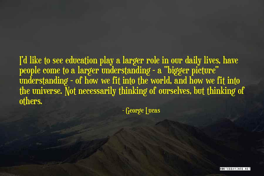How We See Ourselves Quotes By George Lucas How We See Ourselves Quotes By George Lucas