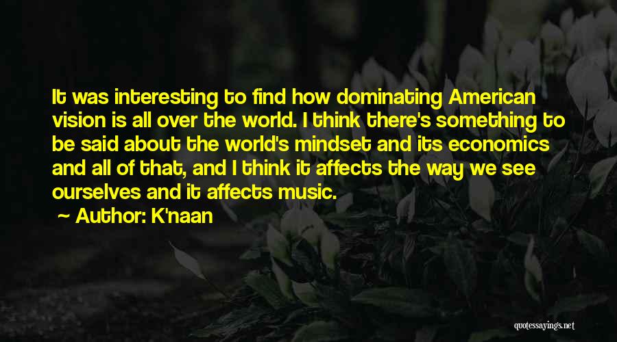 How We See Ourselves Quotes By K'naan