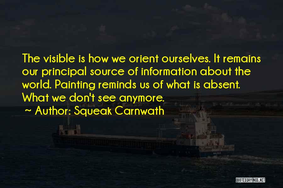 How We See Ourselves Quotes By Squeak Carnwath