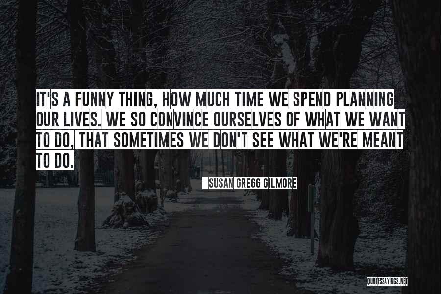 How We See Ourselves Quotes By Susan Gregg Gilmore How We See Ourselves Quotes By Susan Gregg Gilmore