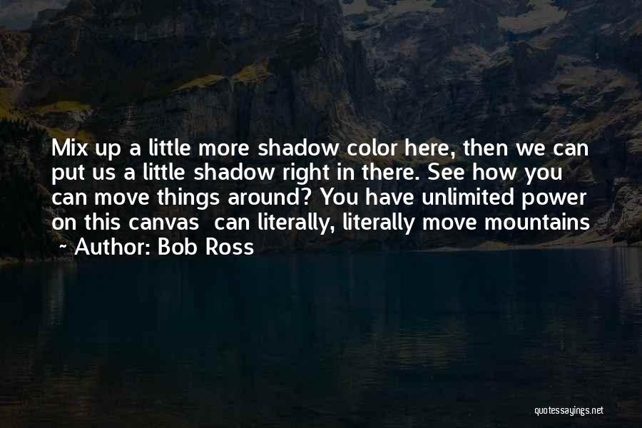 How We See Things Quotes By Bob Ross