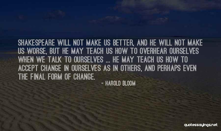 How We Talk To Ourselves Quotes By Harold Bloom How We Talk To Ourselves Quotes By Harold Bloom