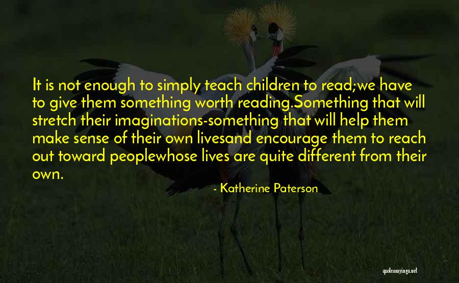How We Teach Reading To Children Quotes By Katherine Paterson How We Teach Reading To Children Quotes By Katherine Paterson