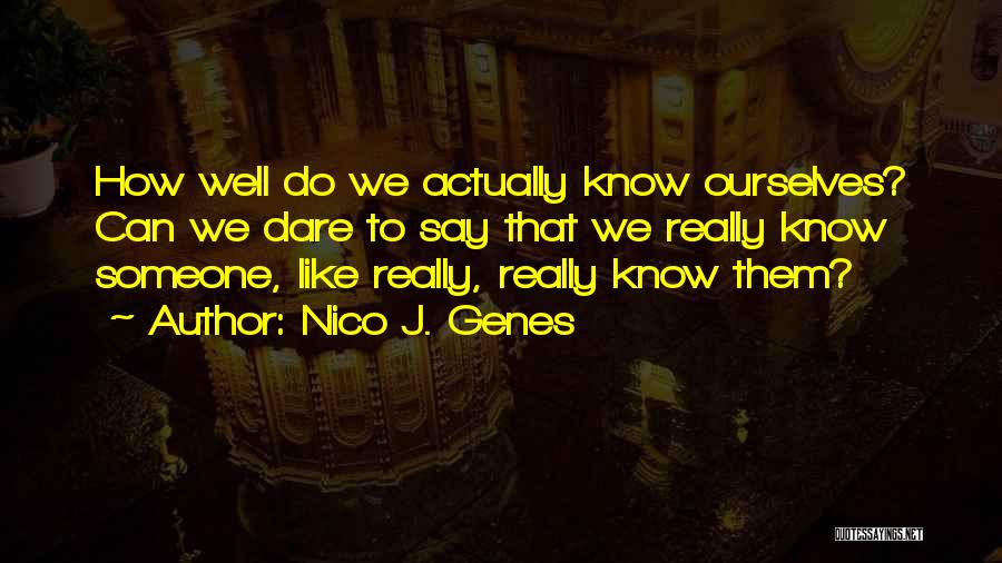 How Well You Know Someone Quotes By Nico J. Genes