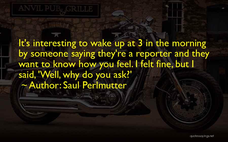 How Well You Know Someone Quotes By Saul Perlmutter