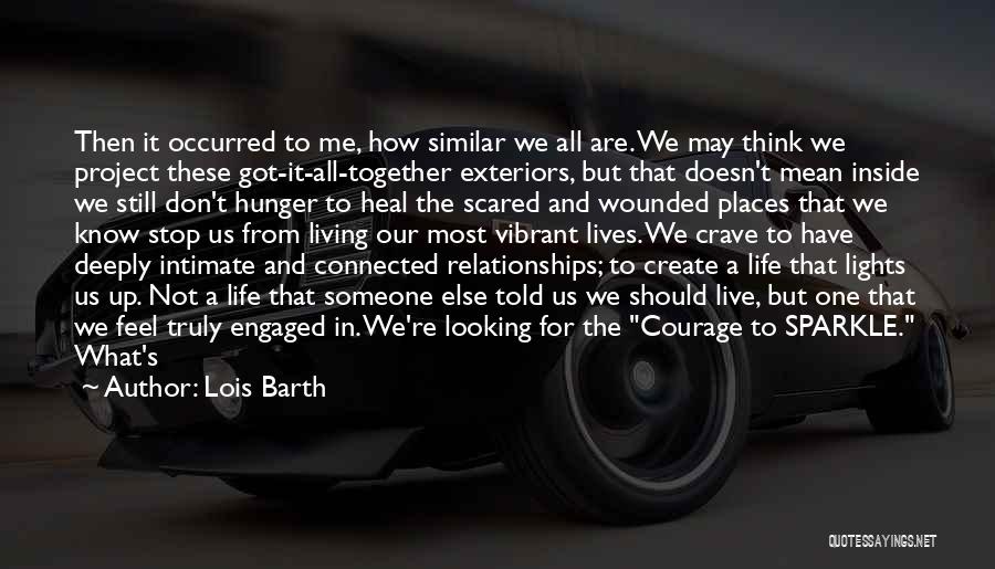 How We're All Connected Quotes By Lois Barth