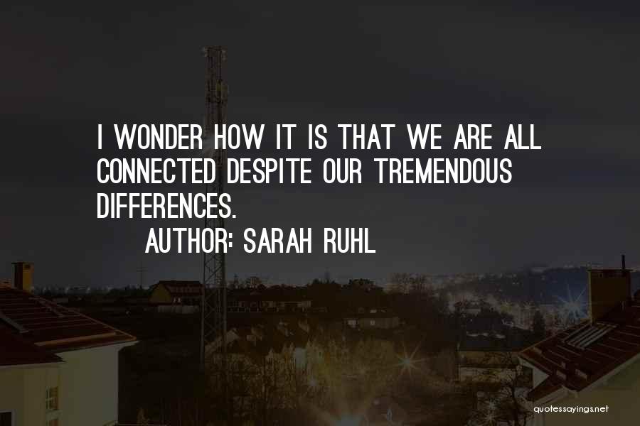 How We're All Connected Quotes By Sarah Ruhl