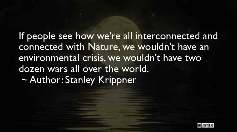 How We're All Connected Quotes By Stanley Krippner