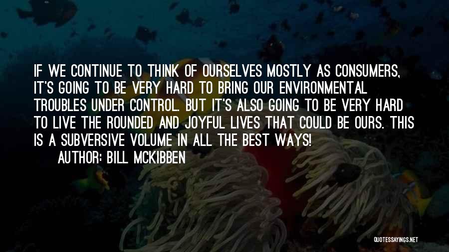 How Will I Live Without You Quotes By Bill McKibben