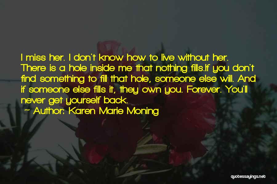 How Will I Live Without You Quotes By Karen Marie Moning