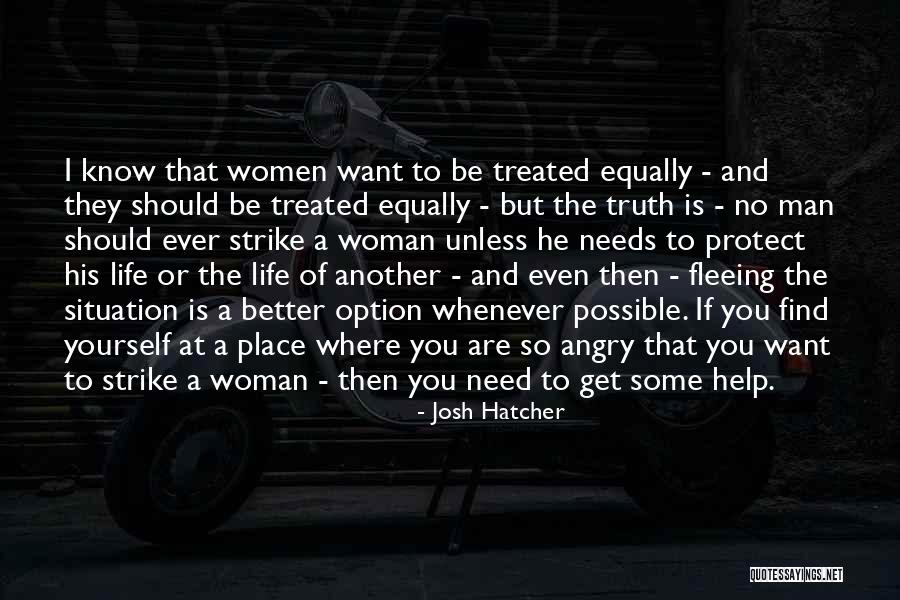 How Woman Should Be Treated Quotes By Josh Hatcher How Woman Should Be Treated Quotes By Josh Hatcher
