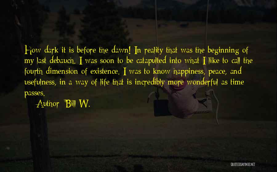 How Wonderful Life Is Quotes By Bill W.