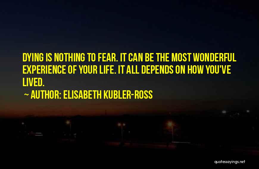 How Wonderful Life Is Quotes By Elisabeth Kubler-Ross