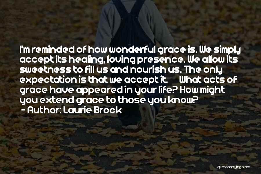 How Wonderful Life Is Quotes By Laurie Brock