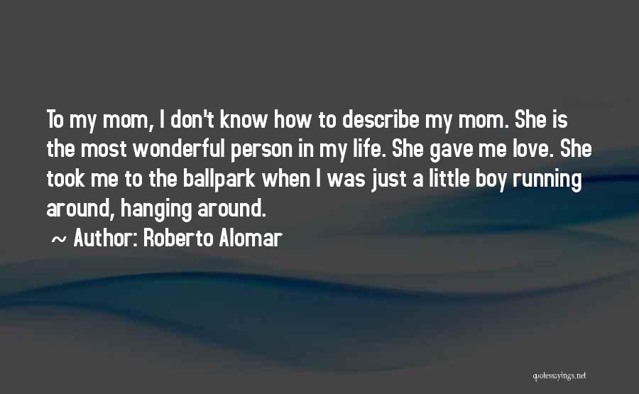 How Wonderful Life Is Quotes By Roberto Alomar