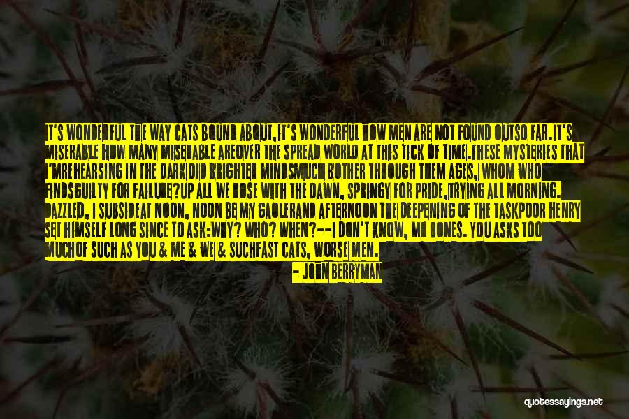 How Wonderful You Are Quotes By John Berryman How Wonderful You Are Quotes By John Berryman