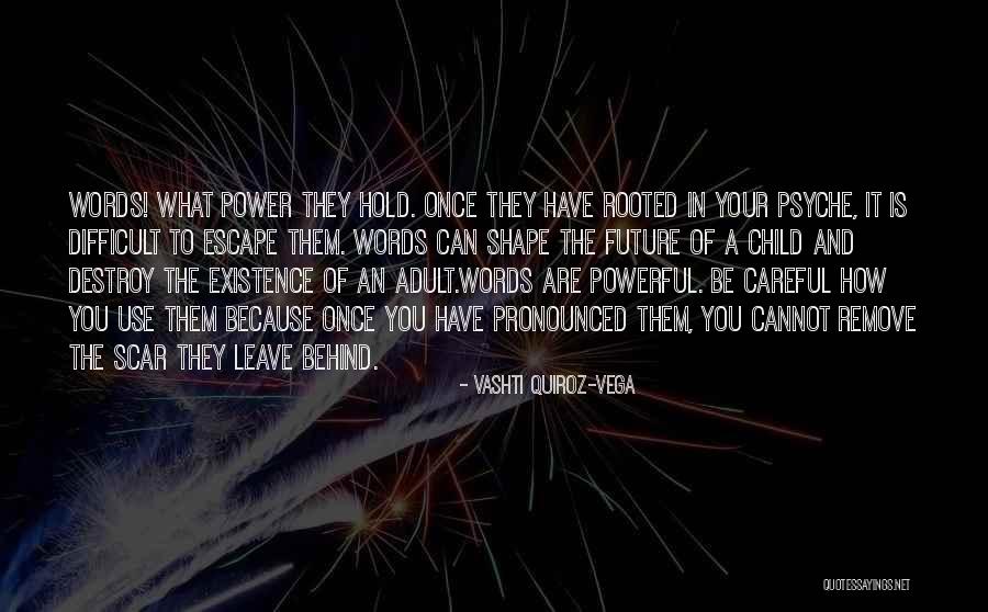 How Words Have Power Quotes By Vashti Quiroz-Vega How Words Have Power Quotes By Vashti Quiroz-Vega