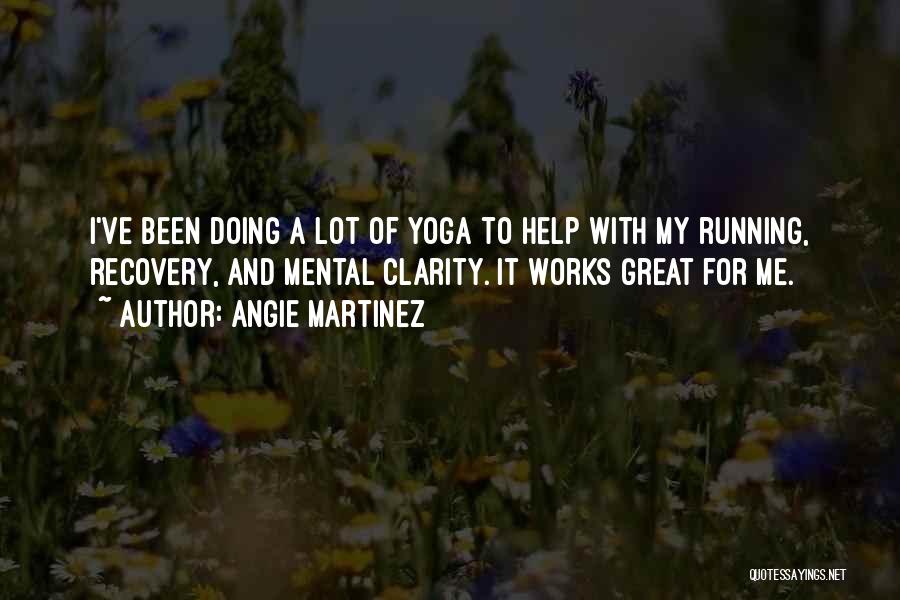 How Yoga Works Quotes By Angie Martinez
