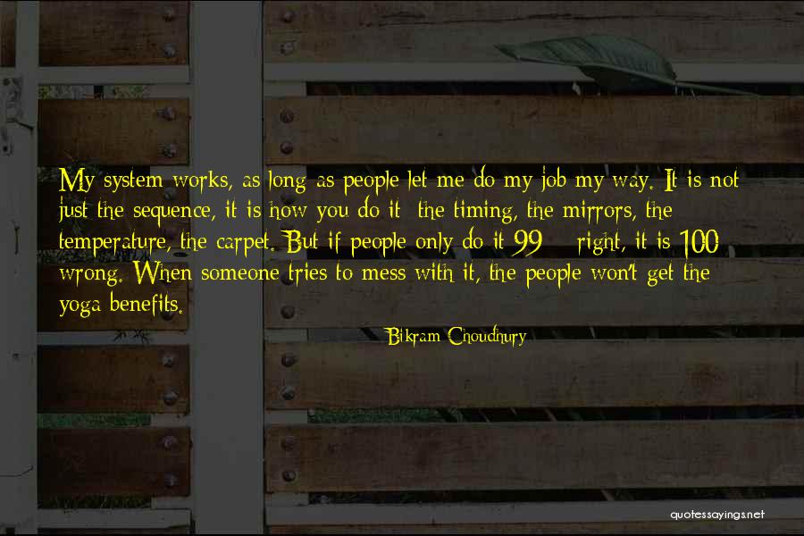 How Yoga Works Quotes By Bikram Choudhury How Yoga Works Quotes By Bikram Choudhury