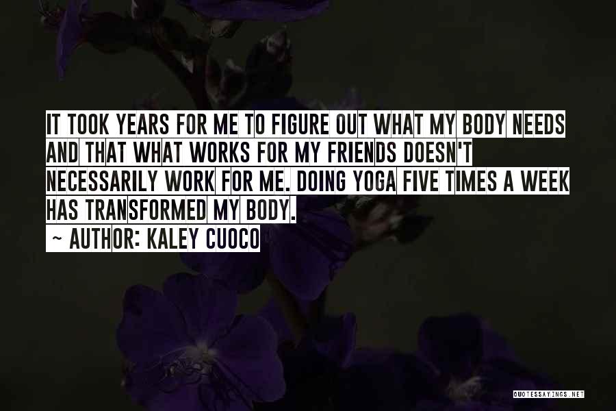 How Yoga Works Quotes By Kaley Cuoco