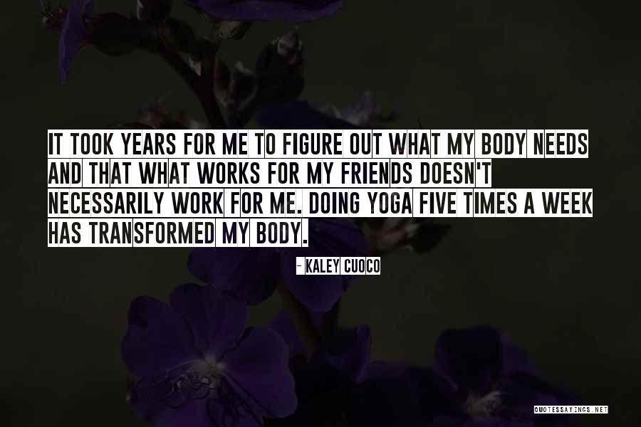 How Yoga Works Quotes By Kaley Cuoco